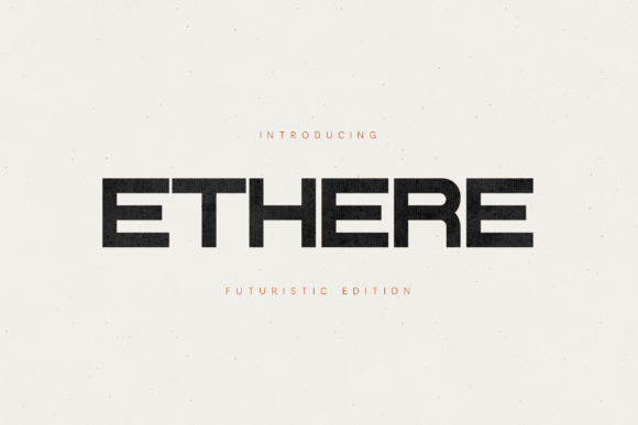 Ethere: The Futuristic Sans Serif Font for Bold Digital Design